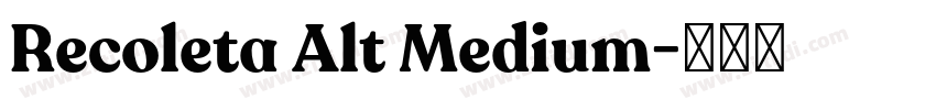 Recoleta Alt Medium字体转换 Recoleta Alt Medium字体转换